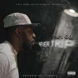 Never Trip (feat. Vana) Papi Gq