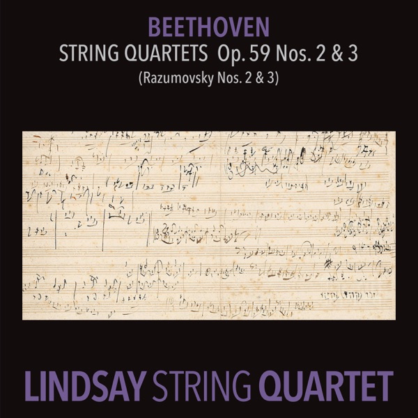 Beethoven: String Quartet in E Minor, Op. 59 No. 2 "Rasumovsky" & String Quartet in C Major, Op. 59 No. 3 "Rasumovsky" (Lindsay String Quartet: The Complete Beethoven String Quartets Vol. 5)