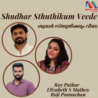 Shudhar Sthuthikum Veede - EP - Roy Puthur, Elizabeth S. Mathew & Roji Ponnachan