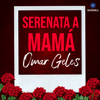 Serenata a Mamá - Omar Geles