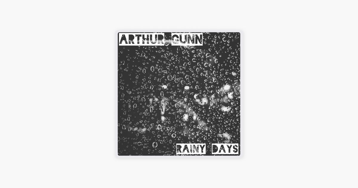 Arthur Gunn - Rainy Days: listen with lyrics