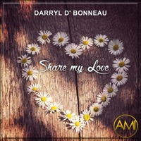 Share My Love - EP - Darryl D'Bonneau