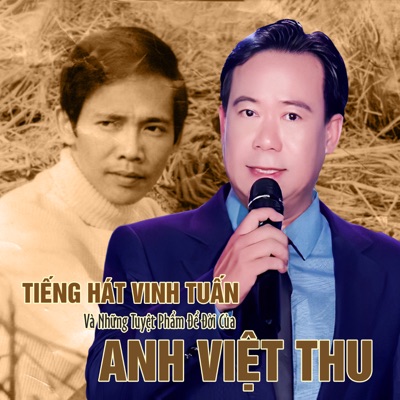 Tiếng Hát Vinh Tuấn Và Những Tuyệt Phẩm Để Đời Của Anh Việt Thu
