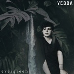 Evergreen by Yebba