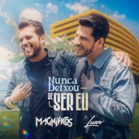 Nunca Deixou de Ser Eu - Single - Luan Estilizado & Banda Magnificos