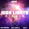 High Lights Riddim (feat. MAD GENERAL, Team Bwè Tou Sa & MIKTY) - EP - J2MO