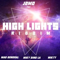 High Lights Riddim (feat. MAD GENERAL, Team Bwè Tou Sa & MIKTY) - EP - J2MO