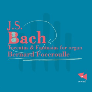 Bach: Toccatas & Fantasias for Organ