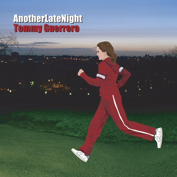 Another Late Night: Tommy Guerrero (DJ Mix)
