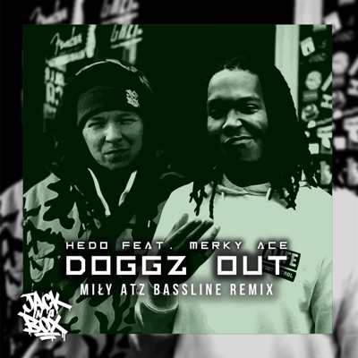 Doggz out (feat. Merky ACE) [Miły ATZ Bassline Remix] [Miły ATZ Bassline Remix] - Single