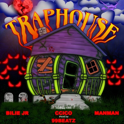 TRAPHOUSE (feat. CCICO, Manman2Binks & 99Beatz) - Single