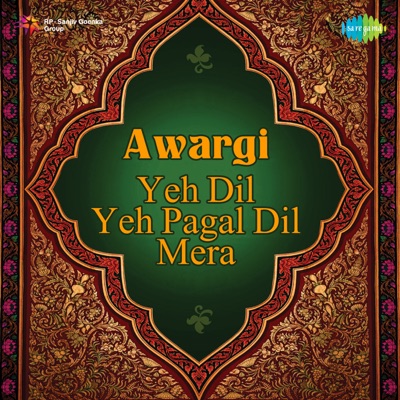 Awargi - Yeh Dil Yeh Pagal Dil Mera - Single