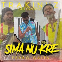 Sima Nu Kre (feat. Ferro Gaita) - Single - Trakinuz