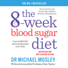 The 8-Week Blood Sugar Diet (Unabridged) - Dr. Michael Mosley