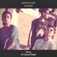 Aposta em Dobro (feat. Lucas Paulo) - Single - Drew