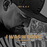 I Was Wrong - Single - The K.a.S