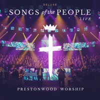 Songs of the People (Live) [Deluxe Edition] - Prestonwood Worship