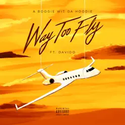 Way Too Fly (feat. Davido) - Single - A Boogie Wit Da Hoodie