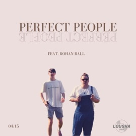 Perfect People (feat. Rohan Ball) Lousha
