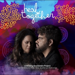 Heal Together (A Healing Foundation Project) [feat. Mindy Kwanten, Philly & Radical Son] - EP