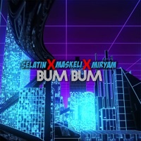 Bum Bum - Single - Selatin, Maskeli & Miryam