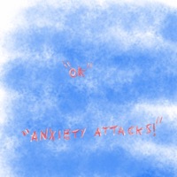 Ok - Single - Anxiety Attacks!