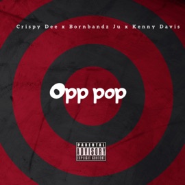 Opp Pop (feat. Bornbandzju & Kenny Davis) CrispyDee