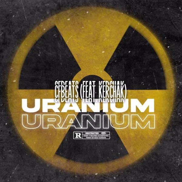 Uranium - Single (feat. Kerchak) - Single - CfBeats