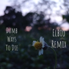 Dumb Ways To Die (Remix) - Elbio