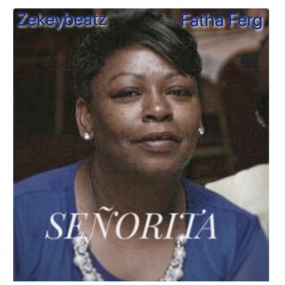 SEÑORITA (feat. Fatha Ferg) - Single