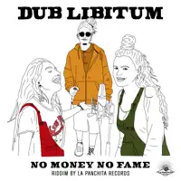 No Money No Fame — Dub Libitum