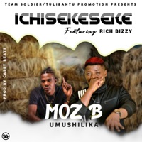 Ichisekeseke - Single - Moz B Umushilika