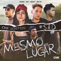 Cmk Acústico #Sad - Mesmo Lugar (feat. Gabra & Calvin Walseg) - Single - Knust & Day