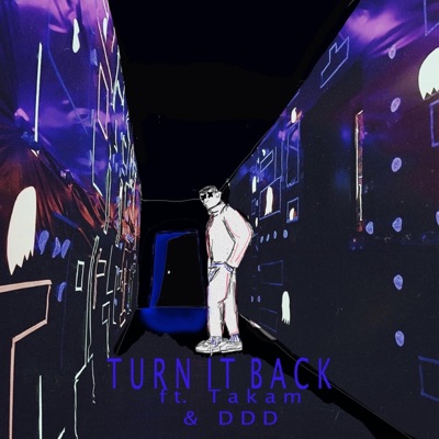 Turn It Back (feat. TaKam. & DDD) - Single