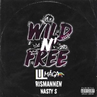 Wild n' Free 2022 (feat. Rismannen & Nasty s) - Single - LIL MÅGA