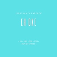 EH OKE (feat. Nephew) - Single - Juna Shawty