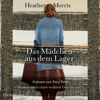 Das Mädchen aus dem Lager – Der lange Weg der Cecilia Klein - Heather Morris