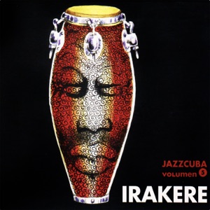Jazzcuba, Vol. 5: Irakere