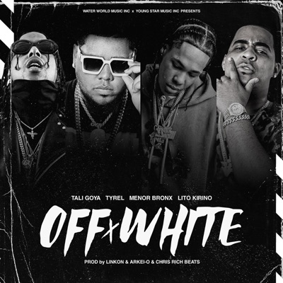 Off x White (feat. Tali Goya, Menor Bronx & Lito Kirino) - Single