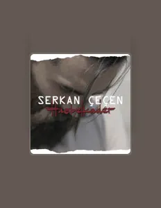 Poslechněte si interpreta Serkan Çeçen, sledujte hudební videa, přečtěte si životopis, podívejte se na data turné a další informace.
