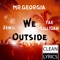 We Outside (feat. Jewil & Yae Gilligan) - Mr. Georgia lyrics