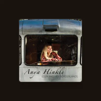 Listen to Anya Hinkle, watch music videos, read bio, see tour dates & more!