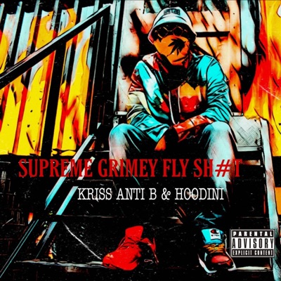 Supreme Grimey Fly Sh#T - EP