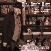 The Porkroll Project - Papa Didn't Raise Me Right