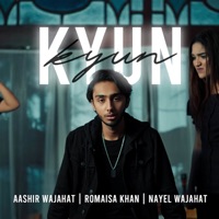 Kyun - Single - Aashir Wajahat & Nayel Wajahat