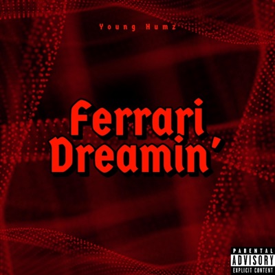 Ferrari Dreamin' - Single