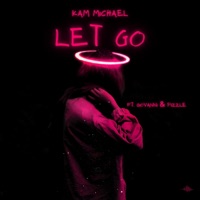 let go (feat. Pizzle) - Single - Kam Michael & Giovanni