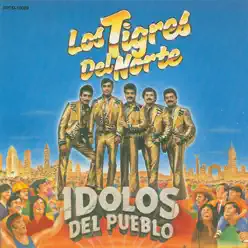 Idolos Del Pueblo - Los Tigres del Norte