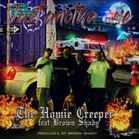 Just Anotha One (feat. Brown Shady) - Single - The Homie Creeper
