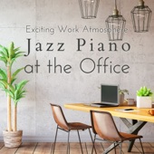 Exciting Work Atmosphere - Jazz Piano at the Office artwork